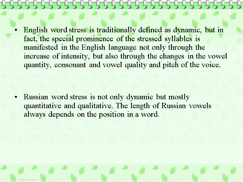 English word stress is traditionally defined as dynamic, but in fact, the special prominence